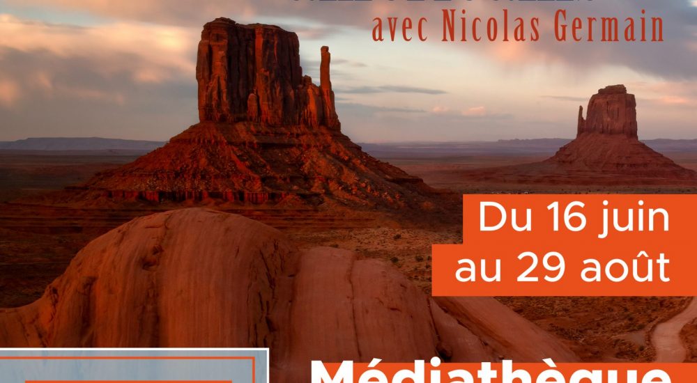 Exposition photos à Gien : l’Ouest américain à l’honneur